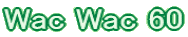 Wac Wac 60